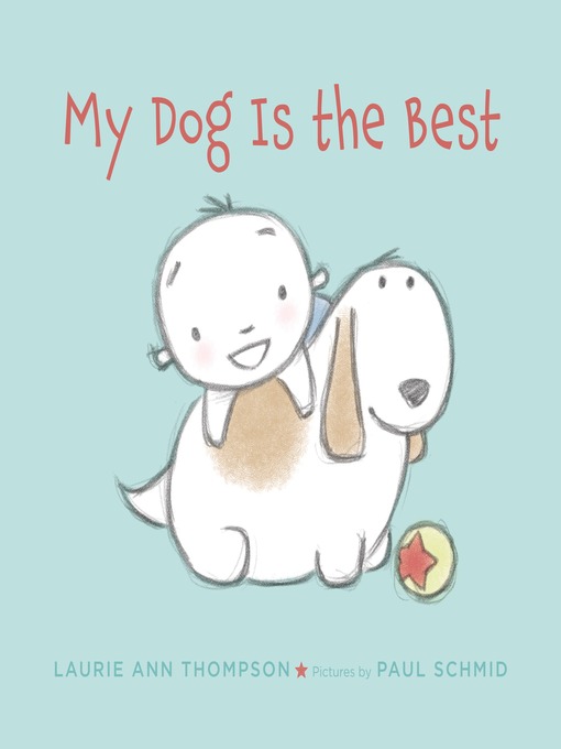 Title details for My Dog Is the Best by Laurie Ann Thompson - Available
